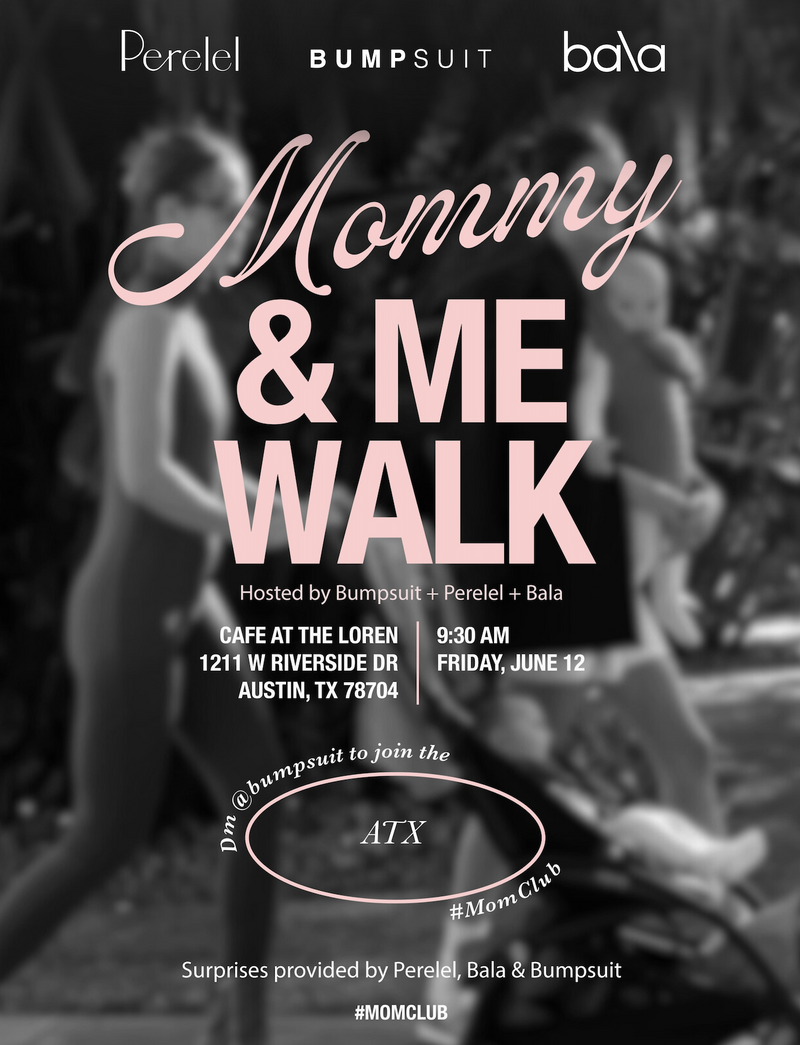 Mommy & Me Walk with Perelel & Bala | Austin